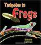 Tadpoles to Frogs (It