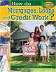 How Do Mortgages, Loans, and Credit Work? (Economics in Action), Paul Challen 