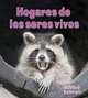 Hogares de los seres vivos (Introduccion a Los Seres Vivos), Bobbie Kalman 