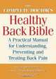 The Complete Doctors Healthy Back Bible: A Practical Manual for Understanding, Preventing and Treating Back Pain, Stephen Reed 