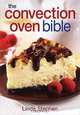 The Convection Oven Bible, Linda Stephen 
