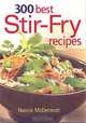 300 Best Stir-Fry Recipes, Nancie McDermott 
