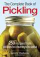 The Complete Book of Pickling: 250 Recipes from Pickles and Relishes to Chutneys and Salsas, Jennifer MacKenzie 