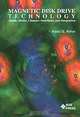 Magnetic Disk Drive Technology : Heads, Media, Channel, Interfaces, and Integration, Kanu G. Ashar 