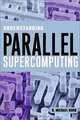 Understanding Parallel Supercomputing (IEEE Press Understanding Science & Technology Series), R. Michael Hord 