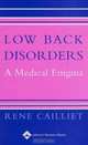Low Back Disorders: A Medial Enigma, Rene Cailliet 