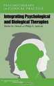 Integrating Psychological and Biological Therapies (Psychotherapy in Clinical Practive), Sheila M Dowd, Philip G Janicak 