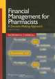 Financial Management for Pharmacists: A Decision-Making Approach, Norman V Carroll 