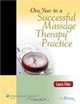 One Year to a Successful Massage Therapy Practice, Laura Allen 