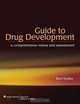 Guide to Drug Development: A Comprehensive Review & Assessment, Bert Spilker 