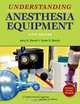 Understanding Anesthesia Equipment, Jerry A. Dorsch, Susan E. Dorsch 