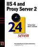 IIS 4 and Proxy Server 2 24seven, M. Shane Stigler, Mark A. Linsenbardt, Shane Stigler, Mark Linsenbardt 