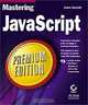 Mastering JavaScript Premium Edition, James Jaworski, James Jaworski 