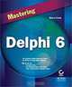 Mastering Delphi 6, Marco Cantu 