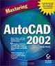 Mastering AutoCAD 2002 (With CD-ROM), George Omura 