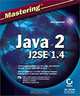Mastering Java 2, J2SE 1.4, John Zukowski 