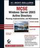 MCSE: Windows Server 2003 Active Directory Planning, Implementation, and Maintenance Study Guide (70-294), Anil Desai, James Chellis 