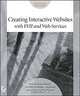 Creating Interactive Web Sites with PHP and Web Services, Eric Rosebrock, Sybex 