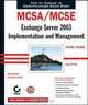 MCSE: Exchange Server 2003 Implementation and Management Study Guide (70-284), Will Schmied, James Chellis 