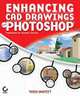 Enhancing CAD Drawings with Photoshop, Scott Onstott 
