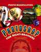 Photoshop for Right-Brainers: The Art of Photo Manipulation, 2nd Edition, Al Ward 