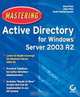 MasteringActive Directory for WindowsServer 2003 R2 (Mastering), Brad Price, John A. Price, Scott Fenstermacher 