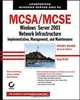 MCSA/MCSE: Windows Server 2003 Network Infrastructure Implementation, Management, and Maintenance Study Guide: Exam 70-291, Steve Suehring, James Chellis, Matthew Sheltz 
