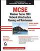 MCSE: Windows Server 2003 Network Infrastructure Planning and Maintenance Study Guide: Exam 70-293, Mark Foust, James Chellis, Matthew Sheltz, Suzan Sage London 