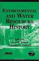 Environmental and Water Resources History: Proceedings and Invited Papers for the ASCE 150th Anniversary (1852-2002): November 3-7, 2002, Washington, Dc, Jerry R. Rogers, Augustine J. Fredrich, Environmental and Water Resources Institute 