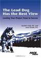 The Lead Dog Has The Best View: Leading Your Project Team To Success, Gordon Culp 