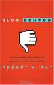 Blog Schmog: The Truth About What Blogs Can and Can