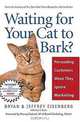 Waiting for Your Cat to Bark?: Persuading Customers When They Ignore Marketing, Bryan Eisenberg, Jeffrey Eisenberg, Lisa T. Davis 