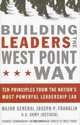 Building Leaders the West Point Way: Ten Principles from the Nation