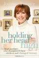 Holding Her Head High: 12 Single Mothers Who Championed Their Children and Changed History, Janine Turner 
