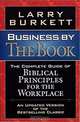Business By The Book Complete Guide Of Biblical Principles For The Workplace, Larry Burkett 