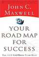 Your Road Map for Success: You Can Get There from Here, John C. Maxwell 