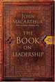 The Book on Leadership, John MacArthur 
