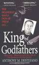 King of the Godfathers: Joseph Massino and the Fall of the Bonanno Crime Family, Anthony DeStefano 