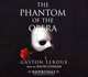 The Phantom Of The Opera [UNABRIDGED], Gaston Leroux 