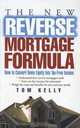 The New Reverse Mortgage Formula: How to Convert Home Equity into Tax-Free Income (Thorndike Health, Home & Learning), Tom Kelly 
