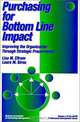 Purchasing for Bottom Line Impact: Improving the Organization Through Strategic Procurement, Lisa M. Ellram, Laura M. Birou 