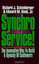 Synchroservice!: The Innovative Way to Build a Dynasty of Customers, Richard J. Schonberger, Edward M., Jr. Knod 
