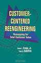 Customer-Centered Reengineering: Remapping for Total Customer Value, Edwin T., Jr. Crego, Peter D. Schiffrin 