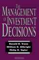 The Management of Investment Decisions, Donald Trone, Williaim Allbright, Philip Taylor 