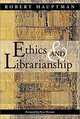 Ethics and Librarianship, Robert Hauptman, Peter Hernon 