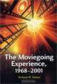 The Moviegoing Experience, 1968-2001, Richard W. Haines 