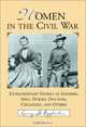 Women in the Civil War: Extraordinary Stories of Soldiers, Spies, Nurses, Doctors, Crusaders, and Others, Larry G. Eggleston 