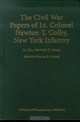 The Civil War Papers of Lt. Colonel Newton T. Colby, New York Infantry, Newton T. Colby 