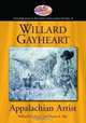 Willard Gayheart, Appalachian Artist (Contributions to Southern Appalachian Studies, 9), Willard Gayheart, Donia S. Eley 
