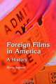 Foreign Films in America: A History, Kerry Segrave 